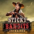 Sticky Bandits Unchained