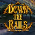Down the Rails