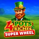 4 Pots Riches: Super Wheel