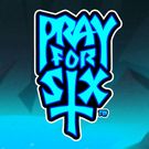 Pray For Six