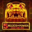 5 Relics of Power: Hold & Win