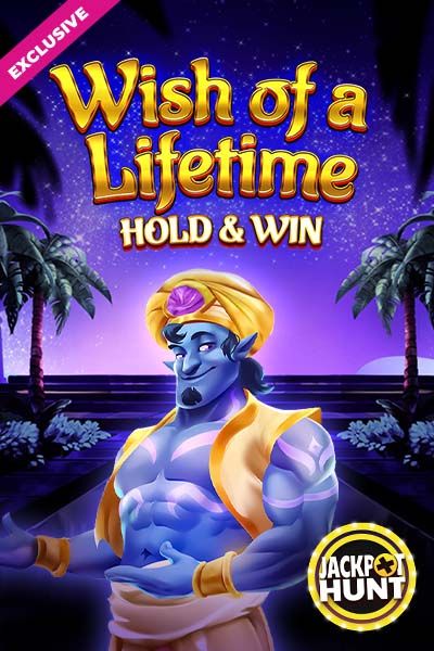 Wish of a Lifetime: Hold & Win