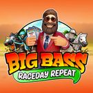 Big Bass Raceday Repeat