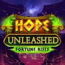 Hope Unleashed Fortune Rises