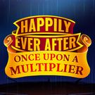 Happily Ever After: Once Upon a Multiplier