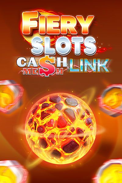 Fiery Slots – Cash Mesh LINK