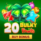 20 Bulky Fruits Buy Bonus