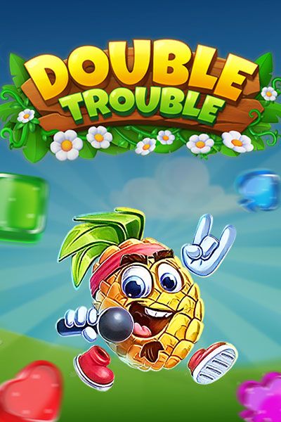 Double Trouble