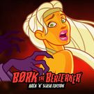 Bork The Berzerker, Hack ‘N’ Slash Edition