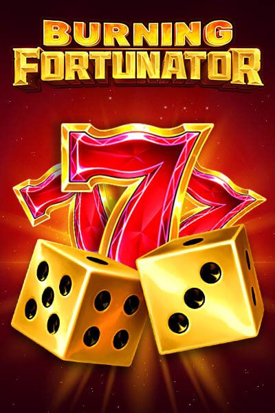 Burning Fortunator