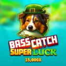 Bass Catch Super Luck